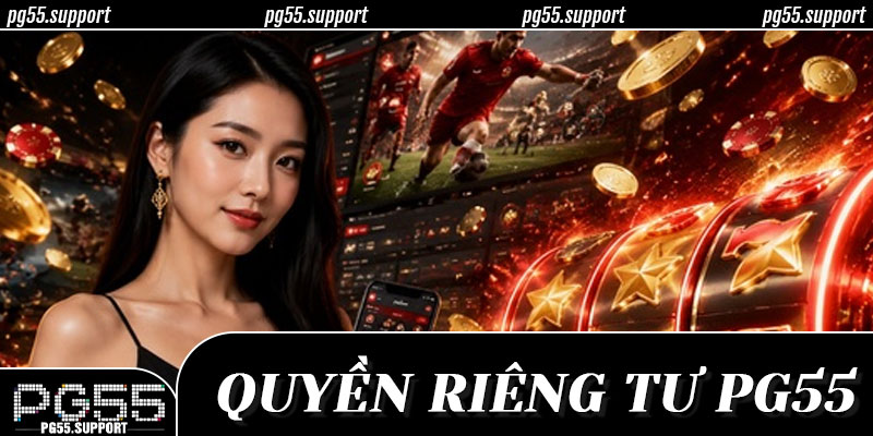 Giải đáp chi tiết các câu hỏi thường gặp về cam kết tôn trọng và bảo vệ quyền riêng tư của khách hàng tại PG55