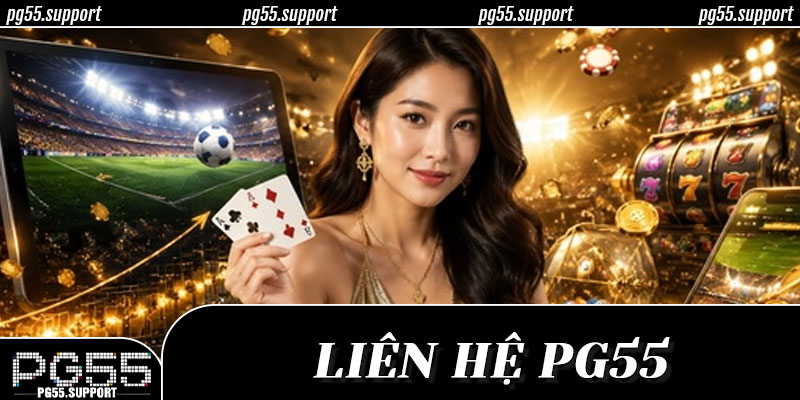 Giải đáp các thắc mắc phổ biến về liên hệ nhà cái PG55