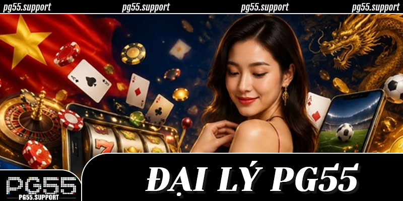 Đánh Giá Mô Hình Đại Lý PG55 Qua Những Tiêu Chí Thực Tế