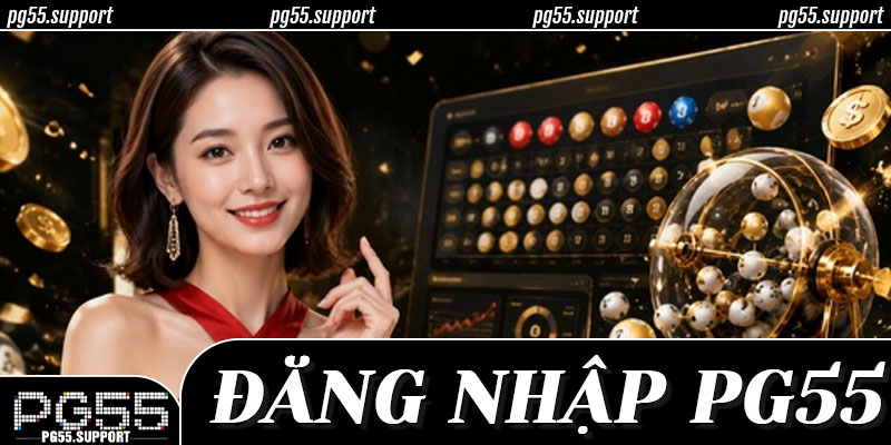 Hướng Dẫn Đăng Nhập PG55 Theo Từng Thao Tác